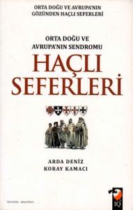 Haçlı Seferleri - Orta Doğu ve Avrupa'nın Sendromu