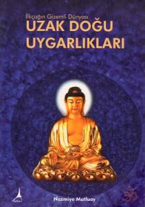 İlkçağın Gizemli Dünyası Uzak Doğu Uygarlıkları İlkçağın Gizemli Dünyası Uzak Doğu Uygarlıkları