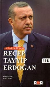 Bir Liderin Doğuşu - Recep Tayyip Erdoğan Bir Liderin Doğuşu - Recep Tayyip Erdoğan