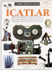 İcatlar Görsel Kitaplar Londra Bilim Müzesi İşbirliği ile İcatlar Görsel Kitaplar Londra Bilim Müzesi İşbirliği ile
