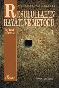 Fıkhu's-Sire Resulullah'ın Hayatı ve Metodu 1. Cilt : Mekke Dönemi Fıkhu's-Sire Resulullah'ın Hayatı ve Metodu 1. Cilt : Mekke Dönemi