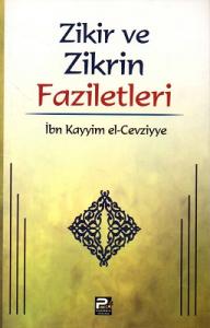Zikir ve Zikrin Faziletleri Zikir ve Zikrin Faziletleri