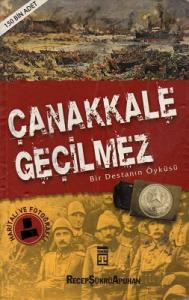 Çanakkale Geçilmez Bir Destanın Öyküsü