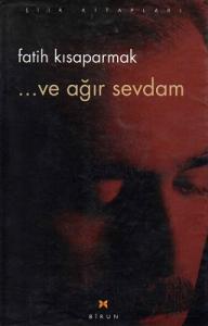 ...ve ağır sevdam ...ve ağır sevdam
