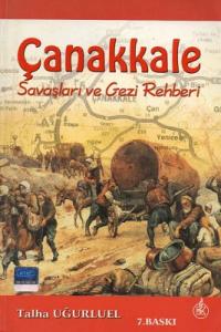 Çanakkale Savaşları ve Gezi Rehberi Çanakkale Savaşları ve Gezi Rehberi