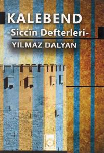 Kalebend - Siccin Defterleri Kalebend - Siccin Defterleri