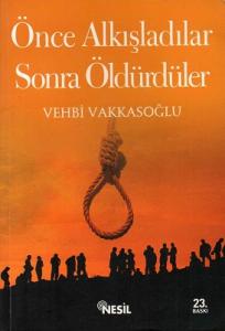 Önce Alkışladılar Sonra Öldürdüler Önce Alkışladılar Sonra Öldürdüler