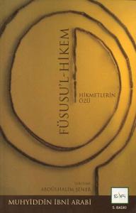 Füsusu'l-Hikem Hikmetlerin Özü Füsusu'l-Hikem Hikmetlerin Özü