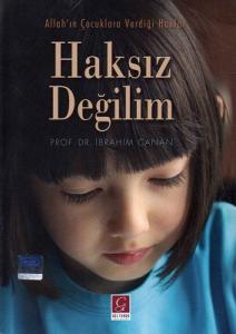 Haksız Değilim Allah'ın Çocuklara Verdiği Haklar Haksız Değilim Allah'ın Çocuklara Verdiği Haklar