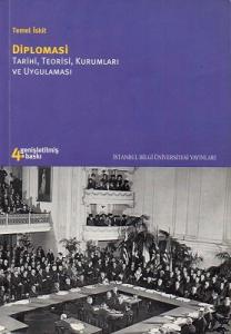 Diplomasi Tarihi, Teorisi Kurumları ve Uygulaması Diplomasi Tarihi, Teorisi Kurumları ve Uygulaması