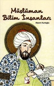 Müslüman Bilim İnsanları Müslüman Bilim İnsanları