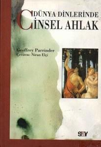 Dünya Dinlerinde Cinsel Ahlak Dünya Dinlerinde Cinsel Ahlak