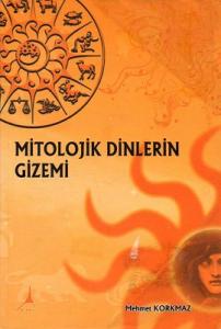 Mitolojik Dinlerin Gizemi Mitolojik Dinlerin Gizemi