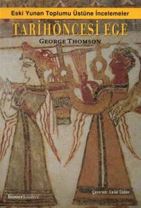 Tarih Öncesi Ege Eski Yunan Toplumu Üstüne İncelemeler Tarih Öncesi Ege Eski Yunan Toplumu Üstüne İncelemeler