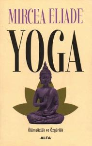 Yoga Ölümsüzlük Ve Özgürlük Yoga Ölümsüzlük Ve Özgürlük