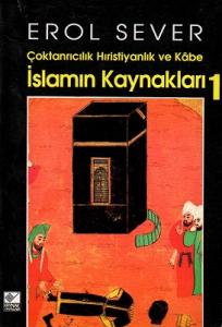 Çoktanrıcılık Hıristiyanlık ve Kabe İslam'ın Kaynakları - 1