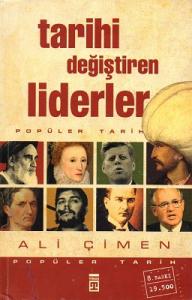 Tarihi Değiştiren Liderler Tarihi Değiştiren Liderler