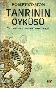 Tanrının Öyküsü Tanrı mı İnsanı, İnsan mı Tanrıyı Yarattı?