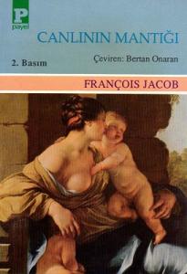 Canlının Mantığı Bir Kalıtım Tarihi Canlının Mantığı Bir Kalıtım Tarihi