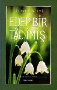 Edep Bir Tac İmiş Edep Bir Tac İmiş