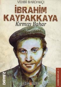 Kırmızı Bahar - İbrahim Kaypakkaya Kırmızı Bahar - İbrahim Kaypakkaya