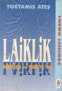 Laiklik Dünyada ve Türkiye'de Laiklik Dünyada ve Türkiye'de