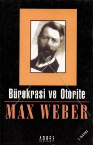 Bürokrasi ve Otorite Bürokrasi ve Otorite