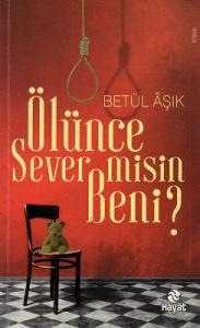 Ölünce Sever Misin Beni?