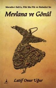 Mevlana ve Gönül Mevlana ve Gönül