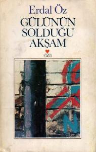 Gülünün Solduğu Akşam 6. Baskı 1987 Gülünün Solduğu Akşam 6. Baskı 1987