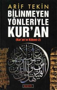 Bilinmeyen Yönleriyle Kur'an (Kur'an Kökeni -2) Bilinmeyen Yönleriyle Kur'an (Kur'an Kökeni -2)