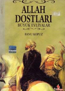 Allah Dostları Büyük Evliyalar Allah Dostları Büyük Evliyalar