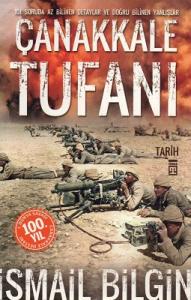 Çanakkale Tufanı - 101 Soruda Az Bilinen Detaylar Ve Doğru Bilinen Yanlışlar