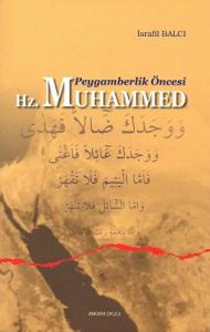 Peygamberlik Öncesi Hz. Muhammed Peygamberlik Öncesi Hz. Muhammed