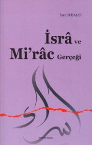 İsra ve Mi'rac Gerçeği İsra ve Mi'rac Gerçeği