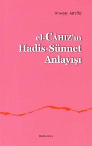 el-Cahız'ın Hadis-Sünnet Anlayışı el-Cahız'ın Hadis-Sünnet Anlayışı