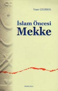İslam Öncesi Mekke İslam Öncesi Mekke