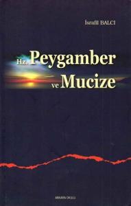 Hz. Peygamber ve Mucize Hz. Peygamber ve Mucize