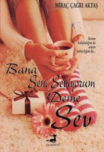 Bana Seni Seviyorum Deme Sev Bana Seni Seviyorum Deme Sev