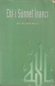 Ehl-i Sünnet İnancı Ehl-i Sünnet İnancı
