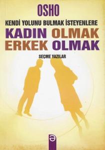 Kendi Yolunu Bulmak İsteyenlere Kadın Olmak Erkek Eolmak Seçme Yazılar Kendi Yolunu Bulmak İsteyenlere Kadın Olmak Erkek Eolmak Seçme Yazılar