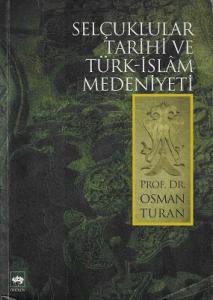 Selçuklular Tarihi ve Türk-İslam Medeniyeti