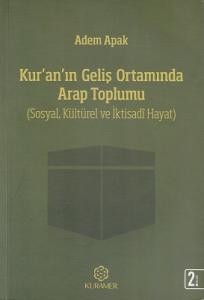 Kur’an’ın Geliş Ortamında Arap Toplumu  (Sosyal, Kültürel ve İktisadi Hayat) Kur’an’ın Geliş Ortamında Arap Toplumu  (Sosyal, Kültürel ve İktisadi Hayat)