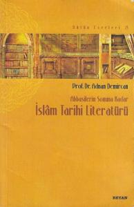 İslam Tarihi Literatürü - Abbasilerin Sonuna Kadar - İkinci El Kitap İslam Tarihi Literatürü - Abbasilerin Sonuna Kadar - İkinci El Kitap