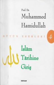 İslam Tarihine Giriş - Bütün Eserleri 4 - İkinci El Kitap İslam Tarihine Giriş - Bütün Eserleri 4 - İkinci El Kitap