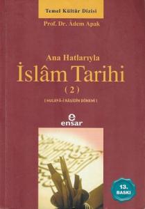 Ana Hatlarıyla İslam Tarihi 2 - Hulefa-i Raşidin Dönemi Ana Hatlarıyla İslam Tarihi 2 - Hulefa-i Raşidin Dönemi