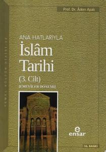 Ana Hatlarıyla İslam Tarihi 3 - Emeviler Dönemi Ana Hatlarıyla İslam Tarihi 3 - Emeviler Dönemi