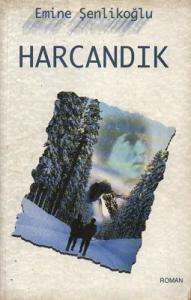Harcandık Harcandık