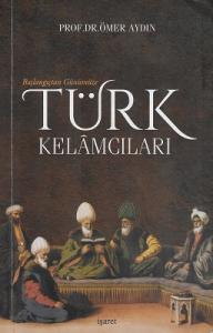 Başlangıçtan Günümüze Türk Kelamcıları Başlangıçtan Günümüze Türk Kelamcıları