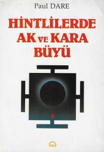 Hintlilerde Ak ve Kara Büyü Hintlilerde Ak ve Kara Büyü